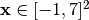 \mathbf{x} \in [-1, 7]^2