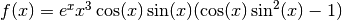 f(x) = e^x x^3 \cos(x) \sin(x) (\cos(x) \sin^2(x) - 1)